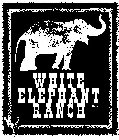 W ER WHITE ELEPHANT RANCH INC.