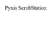 PYXIS SCRUBSTATION