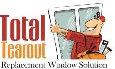 TOTAL TEAROUT REPLACEMENT WINDOW