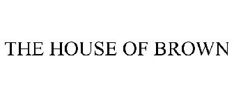 THE HOUSE OF BROWN