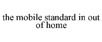 THE MOBILE STANDARD IN OUT OF HOME