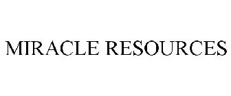 MIRACLE RESOURCES
