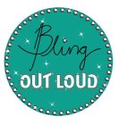 BLING OUT LOUD