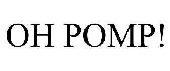 OH POMP!