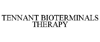 TENNANT BIOTERMINALS THERAPY