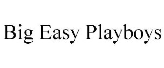 BIG EASY PLAYBOYS