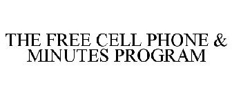 THE FREE CELL PHONE & MINUTES PROGRAM