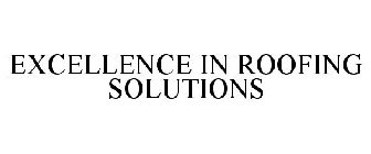 EXCELLENCE IN ROOFING SOLUTIONS