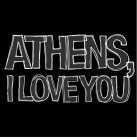 ATHENS, I LOVE YOU