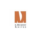 M, R. MURPHY KNIVES