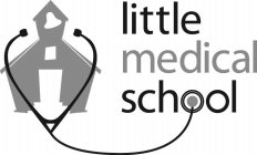 LITTLE MEDICAL SCHOOL