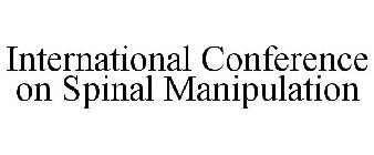 INTERNATIONAL CONFERENCE ON SPINAL MANIPULATION