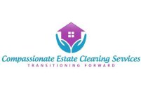 COMPASSIONATE ESTATE CLEARING SERVICES TRANSITIONING FOWARD