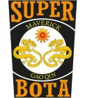 SUPER BOTA MAVERICK GAO QIN