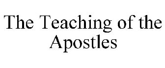THE TEACHING OF THE APOSTLES
