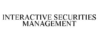 INTERACTIVE SECURITIES MANAGEMENT