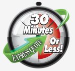 EXPRESS QUOTE 30 MINUTES OR LESS!