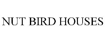 NUT BIRD HOUSES