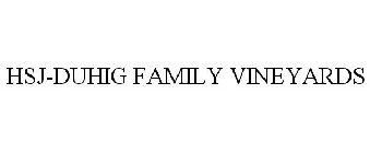 HSJ-DUHIG FAMILY VINEYARDS