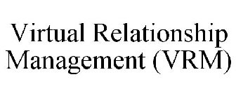 VIRTUAL RELATIONSHIP MANAGEMENT (VRM)