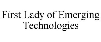 FIRST LADY OF EMERGING TECHNOLOGIES