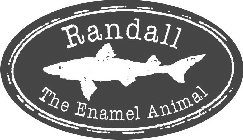 RANDALL THE ENAMEL ANIMAL