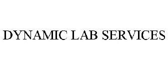 DYNAMIC LAB SERVICES