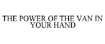 THE POWER OF THE VAN IN YOUR HAND