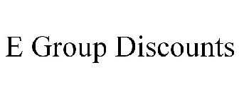 E GROUP DISCOUNTS