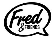FRED & FRIENDS