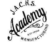 J.A.C.H.S. ACADEMY EST MMXII MANUFACTURING