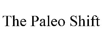 THE PALEO SHIFT