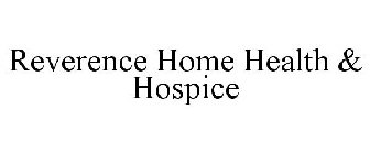 REVERENCE HOME HEALTH & HOSPICE