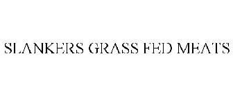 SLANKERS GRASS FED MEATS