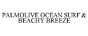 PALMOLIVE OCEAN SURF & BEACHY BREEZE