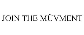 JOIN THE MÜVMENT