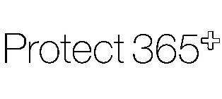 PROTECT 365+