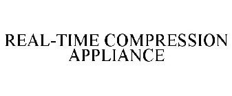 REAL-TIME COMPRESSION APPLIANCE