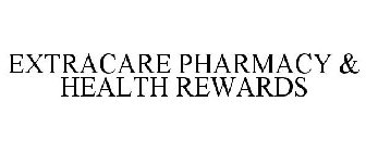 EXTRACARE PHARMACY & HEALTH REWARDS