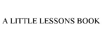A LITTLE LESSONS BOOK