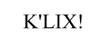 K'LIX!