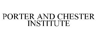 PORTER AND CHESTER INSTITUTE