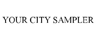 YOUR CITY SAMPLER