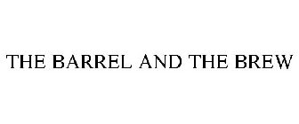 THE BARREL & BREW