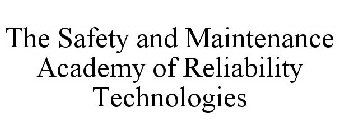 THE SAFETY AND MAINTENANCE ACADEMY OF RELIABILITY TECHNOLOGIES