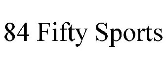 84 FIFTY SPORTS