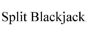 SPLIT BLACKJACK