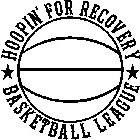 HOOPIN' FOR RECOVERY BASKETBALL LEAGUE