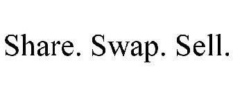 SHARE. SWAP. SELL.