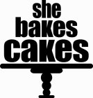 SHE BAKES CAKES